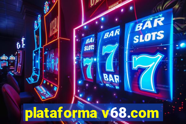 plataforma v68.com